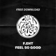 on F.eht - Feel So Good [FREE DOWNLOAD]