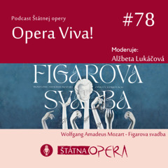 Opera Viva! #78: FIGAROVA SVADBA – stručný sprievodca operou W. A. Mozarta