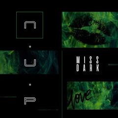 Miss Dark - N.U.P V1 (Original Mix) - FREE DL ON BANDCAMP