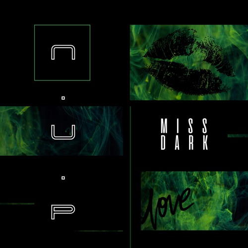 Miss Dark - N.U.P V1 (Original Mix) - BANDCAMP 29/04/24