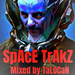 SpaCe TRaKz mixed by TaLOCaN