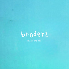 broderz - which one rmx