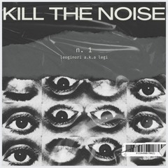 Kill the Noise - N.1 leoginori a.k.a LEGi (original track)