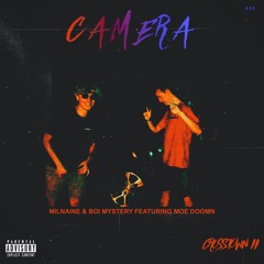 Milnaine x Boi Mystery - Camera (feat. Moe Doomn)