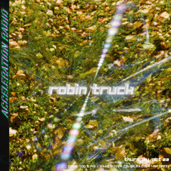 Acceleration Radio - Robin Truck - 2025-10-23