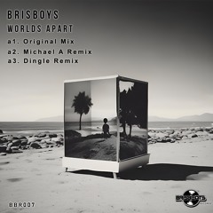 Brisboys - Worlds Apart (Dingle Remix) [Brisbeats Records]