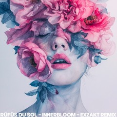 R​Ü​F​Ü​S DU SOL - Innerbloom - EXZAKT Remix
