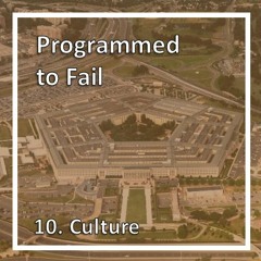 Programmed to Fail - 10. Culture