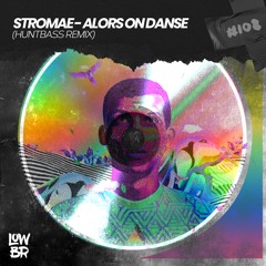 Stromae - Alors On Danse (Huntbass Remix)