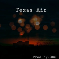 Texas Air( prod by.CRS)