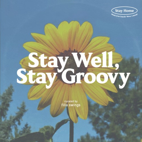 STAY WELL, STAY GROOVY・Mix by filla swings