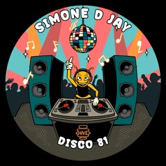 PREMIERE: Simone D Jay - Disco 81  [Hive Label]