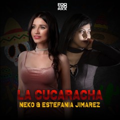 NEKO & ESTEFANIA JIMAREZ - LA CUCARACHA