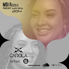 MDAccula Podcast Series vol#204 - Carola