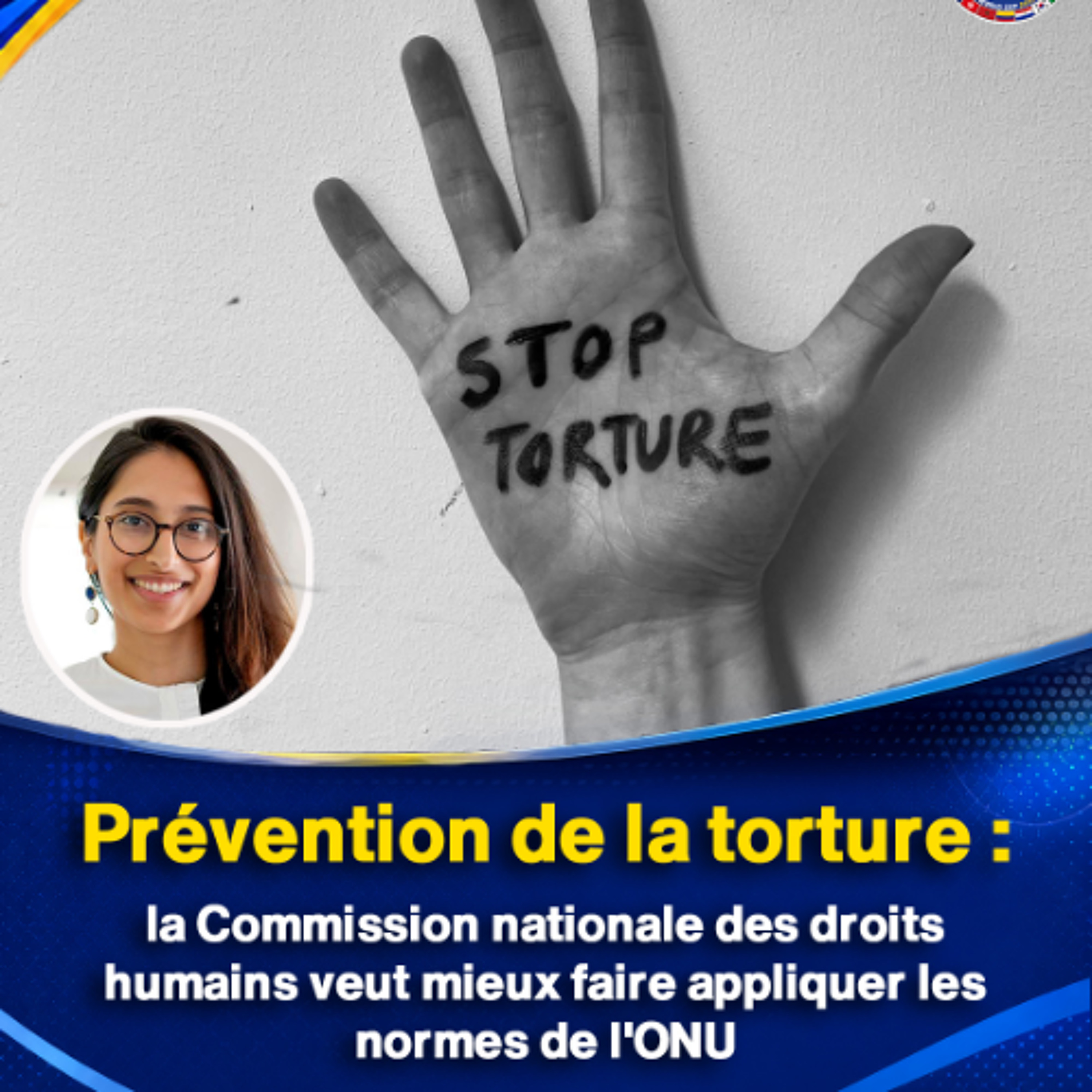 Prévention de la torture : la Commission nationale des droits humains veut mieux faire appliquer les normes de l'ONU