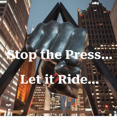 Stop the Press - Let it Ride (OSUNO)