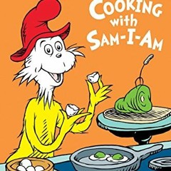 [Access] EPUB 💙 Cooking with Sam-I-Am (Step into Reading) by  Courtney Carbone &  To