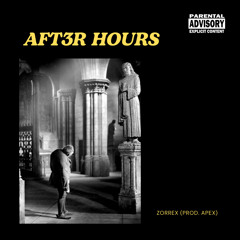 AFT3R HOURS(Prod. Apex)