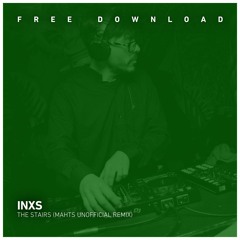 FREE DOWNLOAD: INXS - The Stairs (Mahts Unofficial Remix)