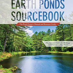 FREE PDF 💜 Earth Ponds Sourcebook: The Pond Owner's Manual and Resource Guide by  Ti
