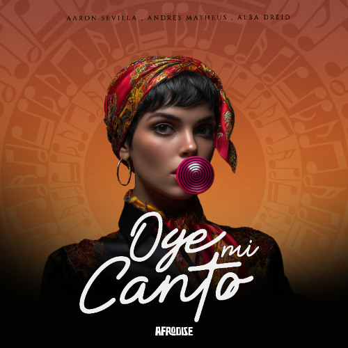 Afro House / Aaron Sevilla & Andres Matheus & Alba Dreid - Oye Mi Canto  (Radio Edit)