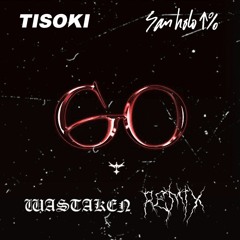 Tisoki & San Holo - Go (feat. RUNN) [WASTAKEN Remix]