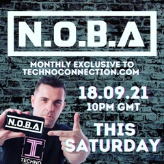 N.O.B.A @ TECHNO CONNECTION (UK) (Dj Set 18-09-2021)