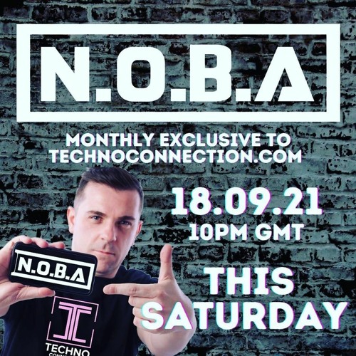 N.O.B.A @ TECHNO CONNECTION (UK) (Dj Set 18-09-2021)