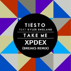 Tiesto - Take Me (Xpdex Breaks Remix) [FREE DOWNLOAD]