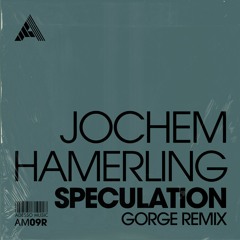 Jochem Hamerling - Speculation (Gorge Remix)