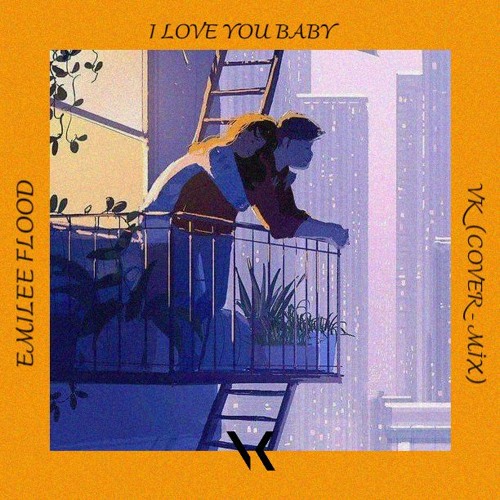 Emilee Flood & VK - I Love You Baby (Cover Mix)