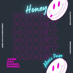 Honey - Jose AM & Dario Nuñez - Alexis Page (Drums Edit)