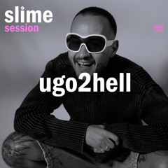 slime session 08 - ugo2hell