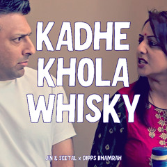 Kadhe Khola Whisky - Dipps Bhamrah x Jin & Seetal (2025)