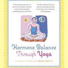 [Read] KINDLE 📒 Hormone Balance Through Yoga: A Pocket Guide for Women over 40 by  C