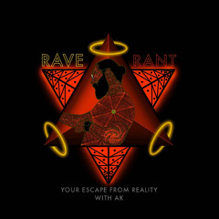 Rave & Rant - Episode 027 (SUMR TIME MDNS)