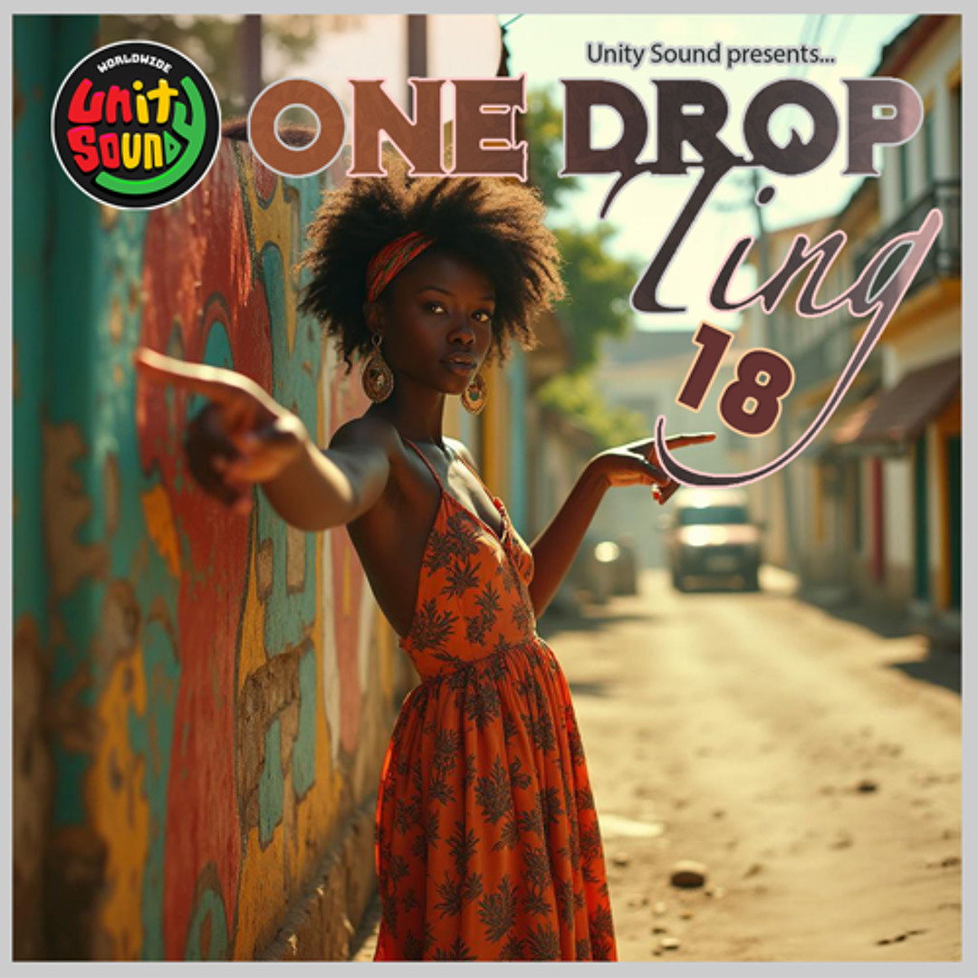 Stream Unity Sound - One Drop Ting v18 - Lovers & Roots Mix - July 2025 ...