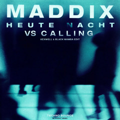 Heute Nacht Vs Calling - (Kexwell & Black Mamba Edit) #TechnoBounce