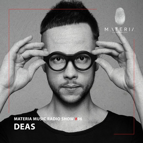 MATERIA Music Radio Show 096 with Deas