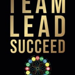 ✔️ Read Team Lead Succeed: Helping teams achieve high-performance teamwork and greater success b