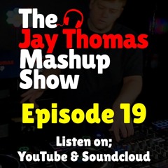 House, Dance & Bass DJ Mix 2025; The Jay Thomas Mashup Show: Episode 19