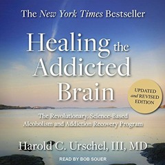 [Access] EPUB KINDLE PDF EBOOK Healing the Addicted Brain: The Revolutionary, Science