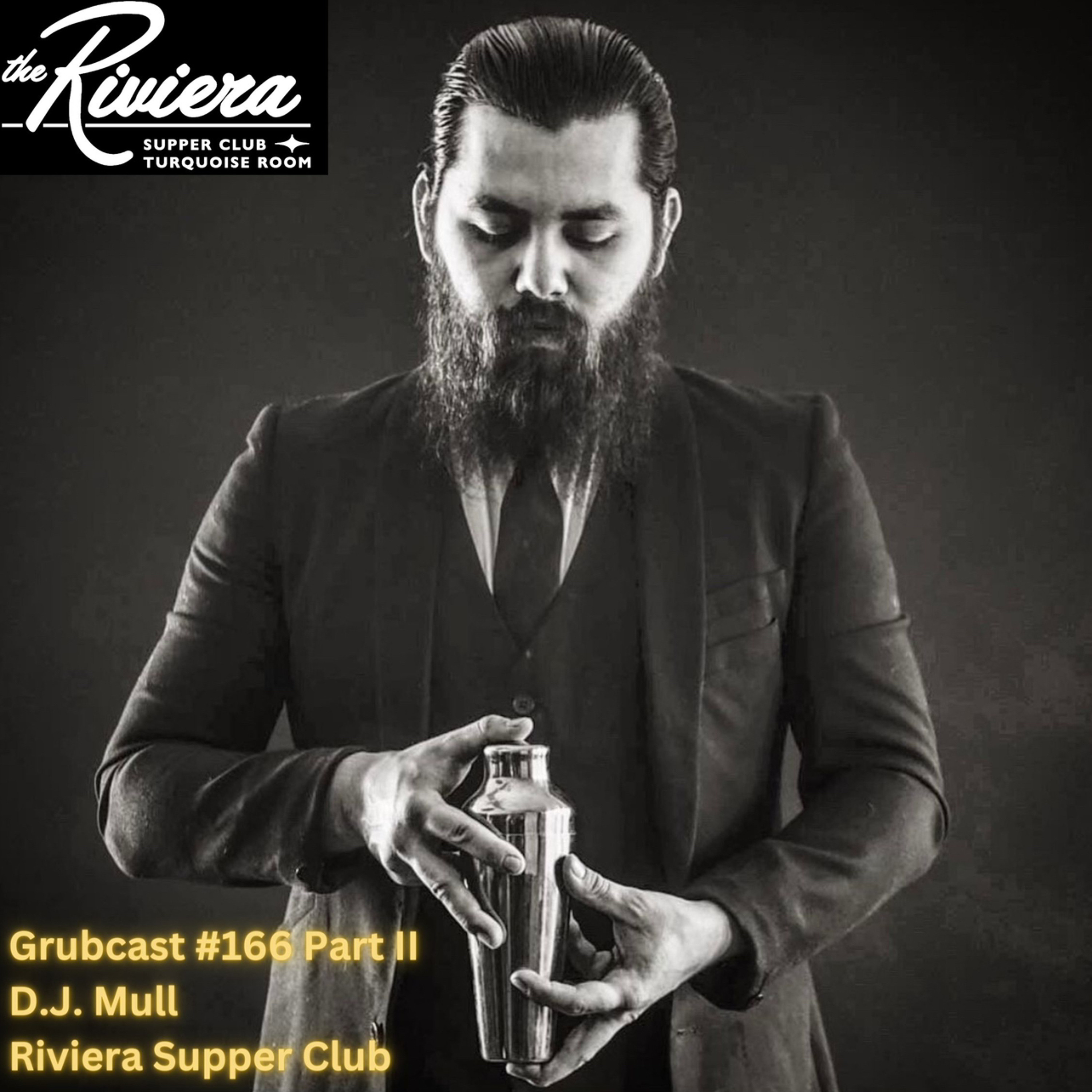 Grubcast #166 D.J. Mull - Riviera Supper Club part II Cocktail show