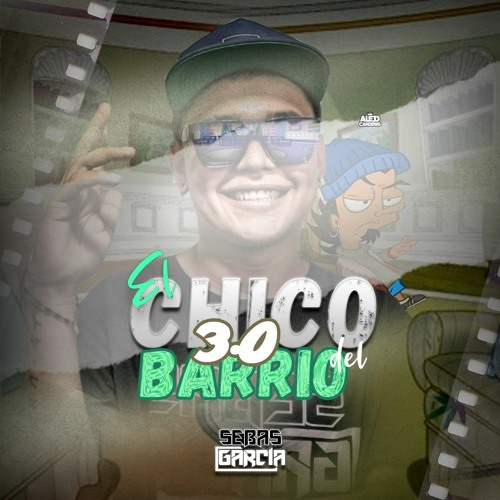 EL CHICO DEL BARRIO 3.0 #SEBAS GARCIA - LIVE SESSION