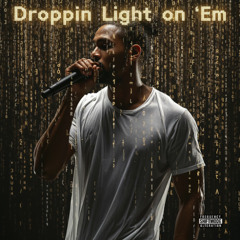 Droppin Light on 'Em (ShiftMode)