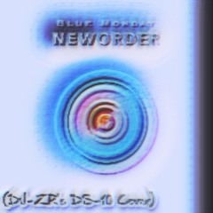 New Order - Blue Monday (DJ-ZR's DS-10 Cover) [v1]