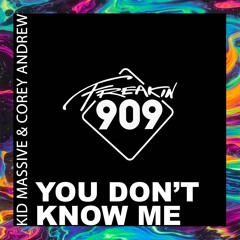 Kid Massive & Corey Andrew - You Don't Know Me (Rubber People Remix)