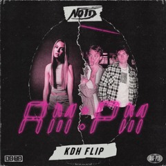 NOTD & Maia Wright - AM:PM (KDH Flip)