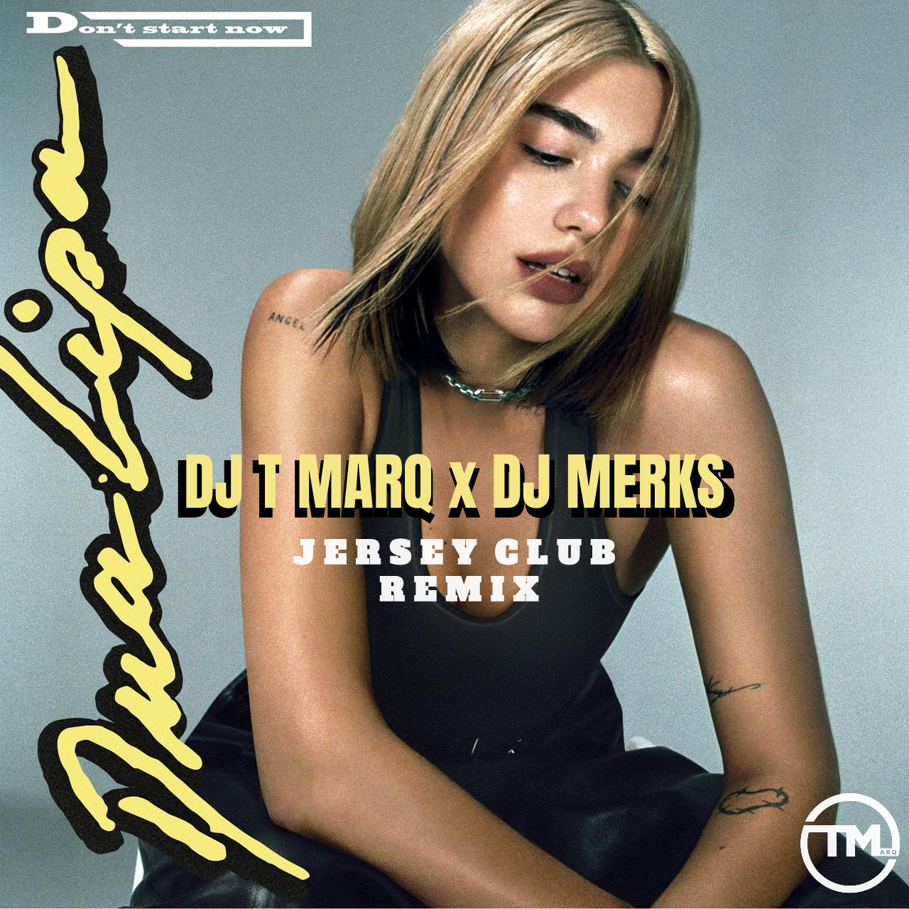 Dua Lipa – Don’t Start Now (DJ T Marq x DJ Merks Jersey Club Remix)