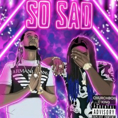 So Sad ft. CKing